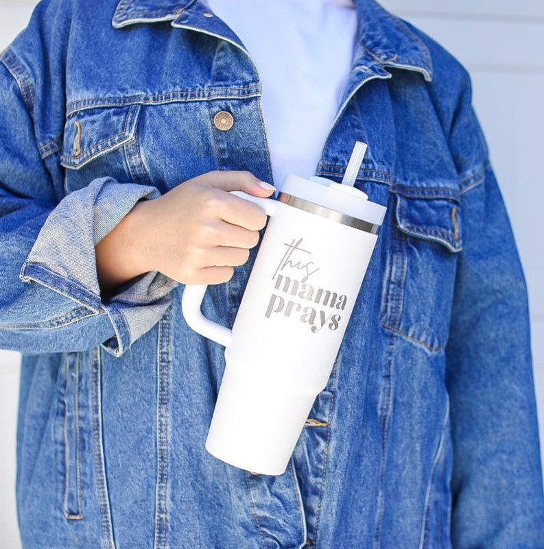 This Mama Prays - 30 oz Stanley